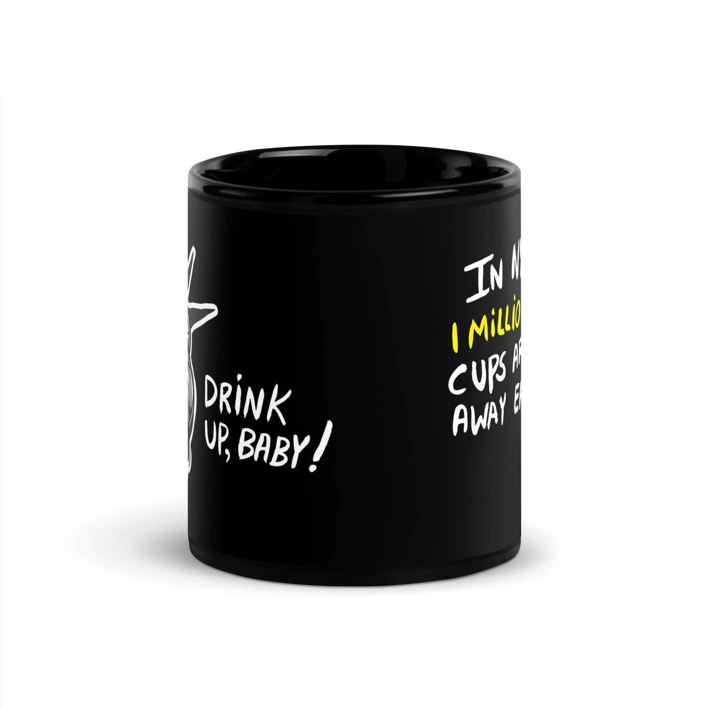 Coffee Mug - Drink Up Baby!